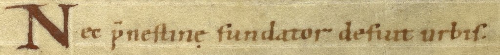 Nec Praenestinae fundator defuit urbis Nor was the founder of the Praenestine city absent (7.678)
